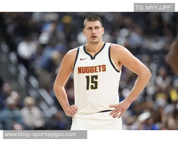 约基奇反思上半场表现决心不再随意发力力争胜利 约基奇反思上半场表现决心不再随意发力力争胜利